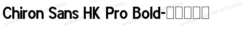 Chiron Sans HK Pro Bold字体转换